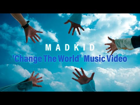 Clip — «Change The World» — MADKID