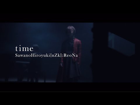 Клип — «time» — SawanoHiroyuki[nZk]:ReoNa
