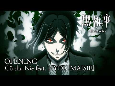 Опенинг — OP1 «MAISIE» — Cö shu Nie, HYDE
