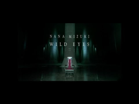 Клип — «Wild Eyes» — Нана Мидзуки