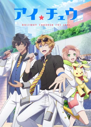 I★Chu: Halfway Through the Idol